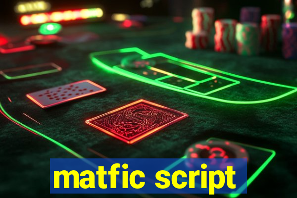 matfic script